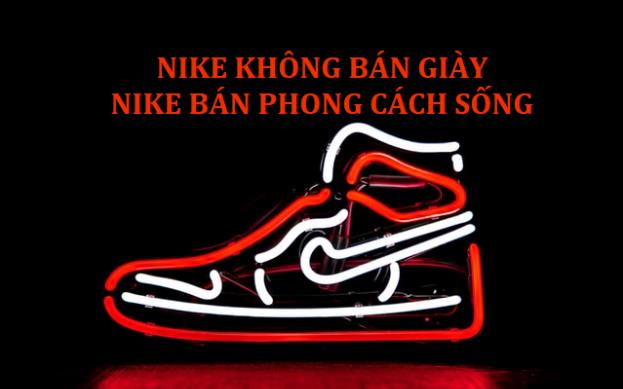 Khi thương hiệu lấy người dùng làm tâm điểm: Nike không chỉ bán giày, cái Nike bán là một phong cách sống.